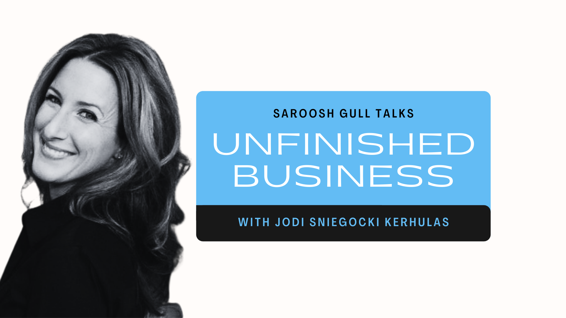 Unfinished Business with Jodi Sniegocki Kerhulas