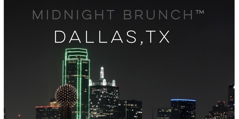 MIDNIGHT BRUNCH DALLAS