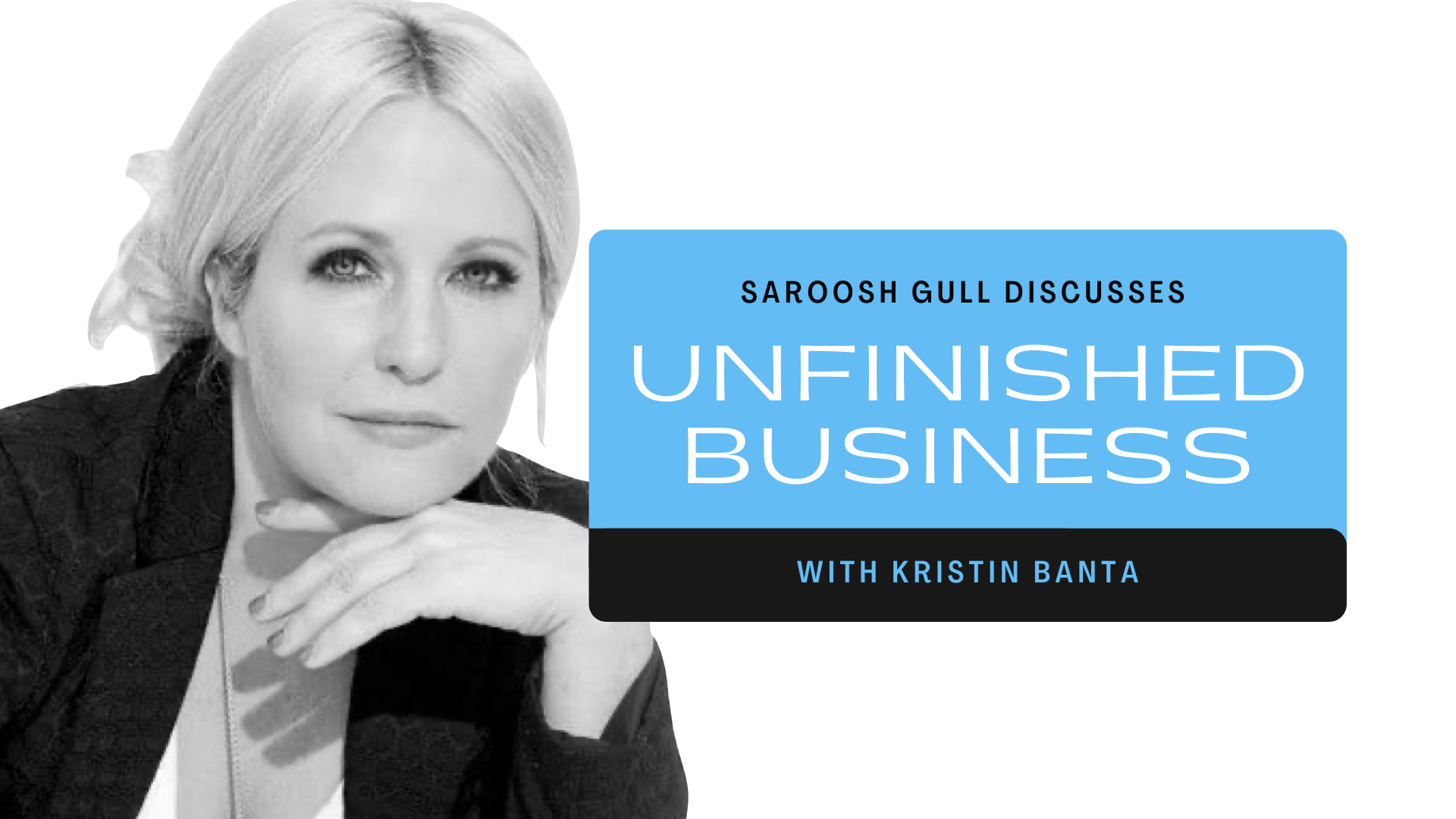 UNFINISHED BUSINESS - with Kristin Banta
