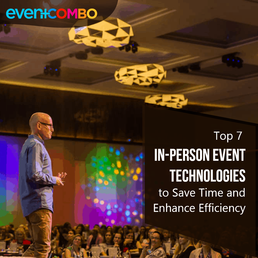 Top 7 In-Person Event Technologies to Save Time and Enhance Efficiency 