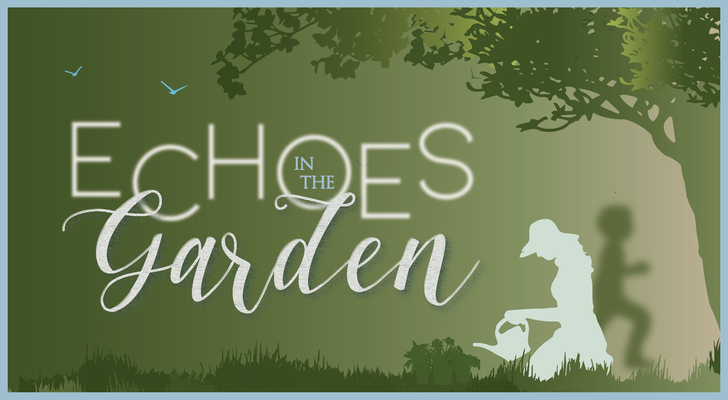 Echoes in the Garden