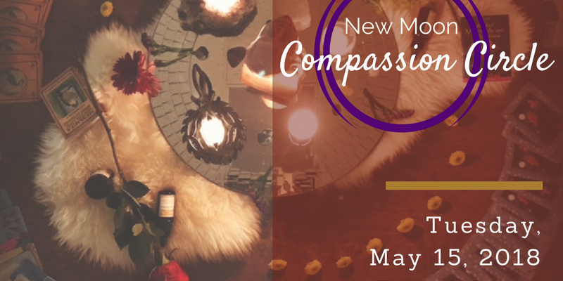 New Moon Compassion Circle: May