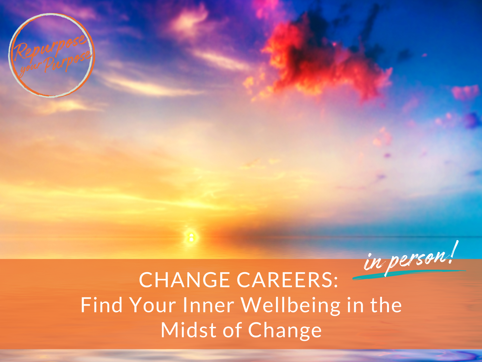 CHANGE CAREERS: Find Your Inner Wellbeing in the Midst of Change