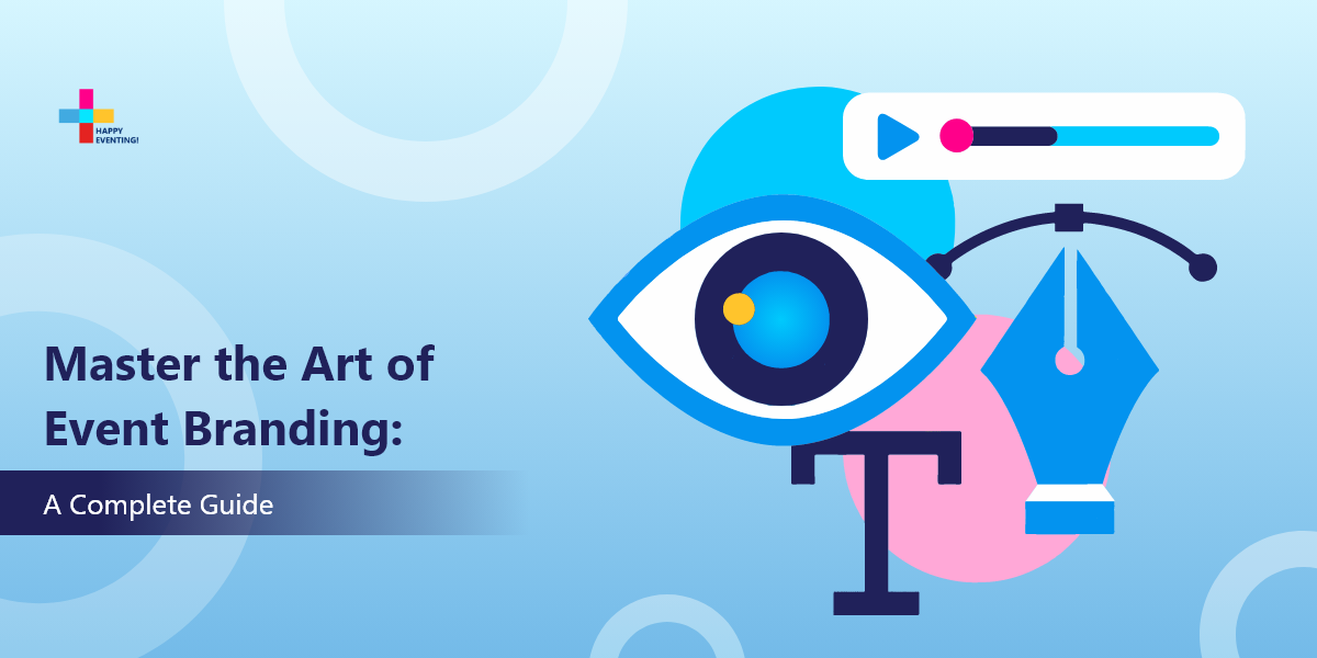 Event Branding: A Guide on How to Stand Out and Engage Your Audience