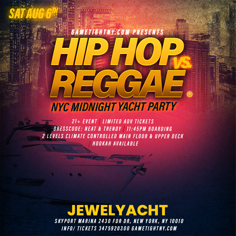 Jewel Yacht Hip Hop vs Reggae® NYC Saturday Midnight Cruise Skyport Marina 2022