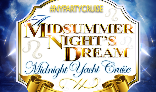A Midsummer Night's Dream Midnight Yacht Cruise