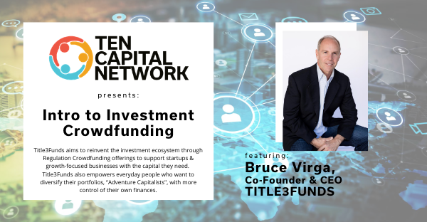 TEN Capital Presents: The Top 3 Ways to be Successful in CrowdFunding with Title3Funds