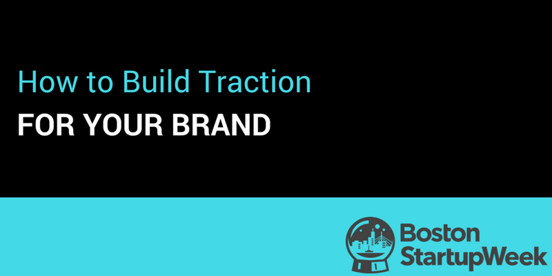 How to Build Traction for Your Brand