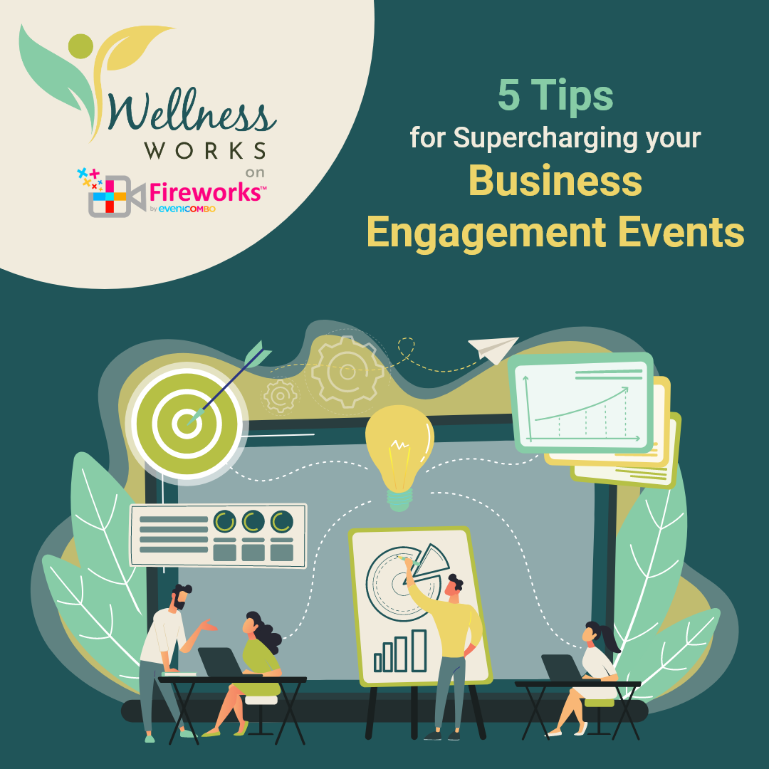 5 Tips for Supercharging Your Business Engagement Events 