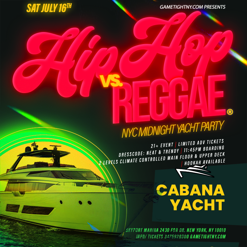 Cabana Yacht NYC Hip Hop vs Reggae® Saturday Midnight Cruise 2022 Cabana Yacht NYC Hip Hop vs Reggae® Saturday Midnight Cruise 2022