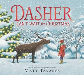 Author Event with Matt Tavares/Dasher Can't Wait for Christmas Author Event with Matt Tavares/Dasher Can't Wait for Christmas