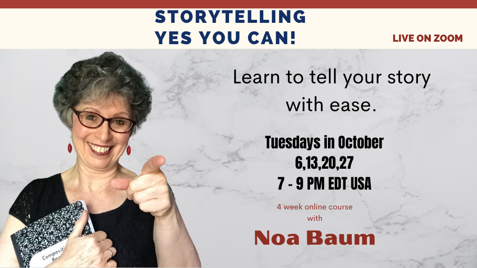 Storytelling Yes You Can! Online Course with Noa Baum Storytelling Yes You Can! Online Course with Noa Baum