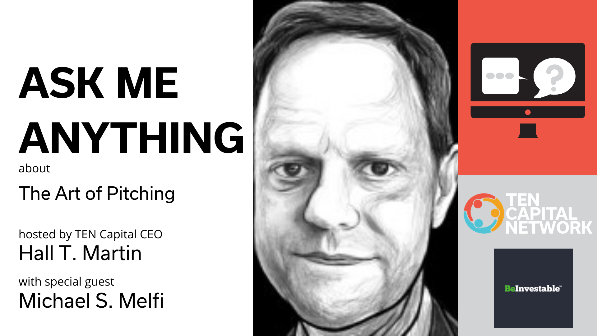 TEN Capital Presents: "Ask Me Anything"...  about The Art of Pitching, with special guest Michael Melfi of Be Investable