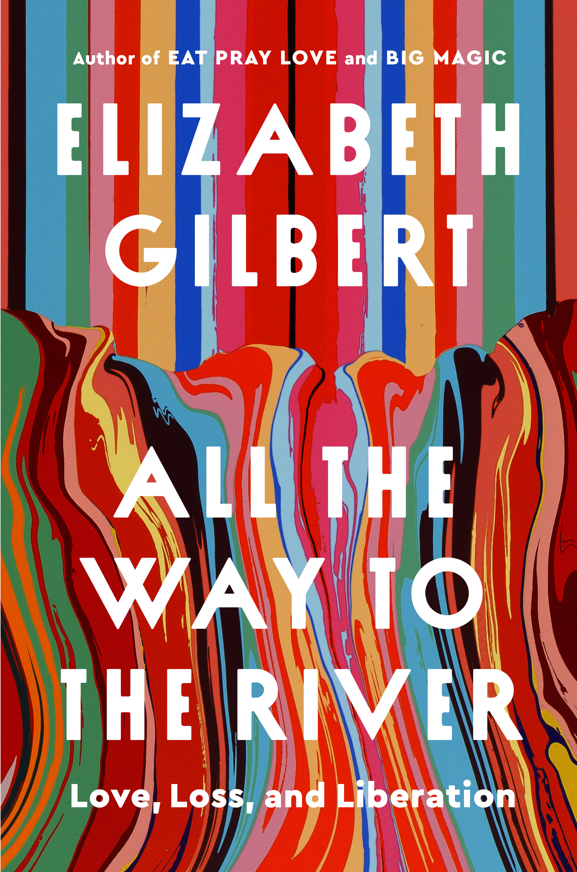 Author Event with Elizabeth Gilbert/All The Way to the River Author Event with Elizabeth Gilbert/All The Way to the River