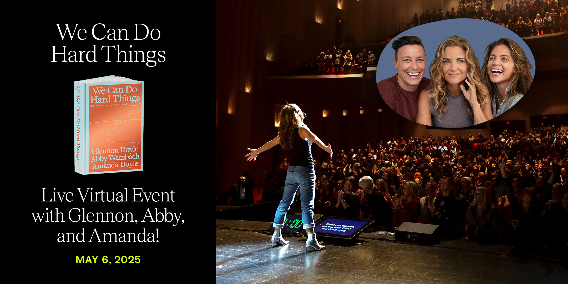 Live Event with Glennon Doyle, Abby Wambach, and Amanda Doyle/We Can Do Hard Things! Live Event with Glennon Doyle, Abby Wambach, and Amanda Doyle/We Can Do Hard Things!