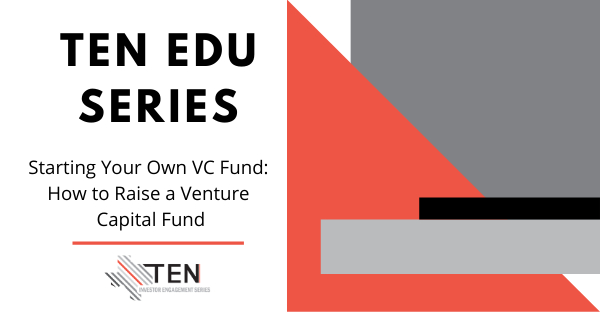 Starting your own VC fund: How to raise a Venture Capital Fund