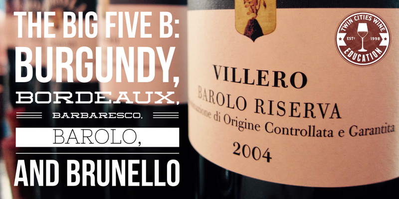 The Big Five B: Burgundy, Bordeaux, Barbaresco, Barolo, and Brunello