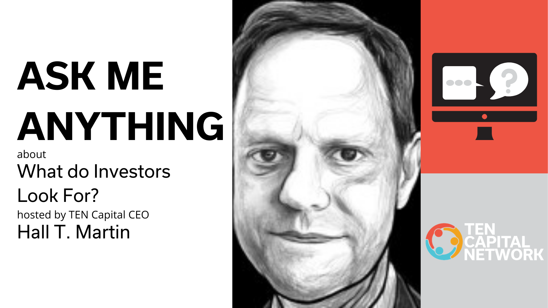 TEN Capital Presents: "Ask Me Anything"...  about What Do Investors Look For?