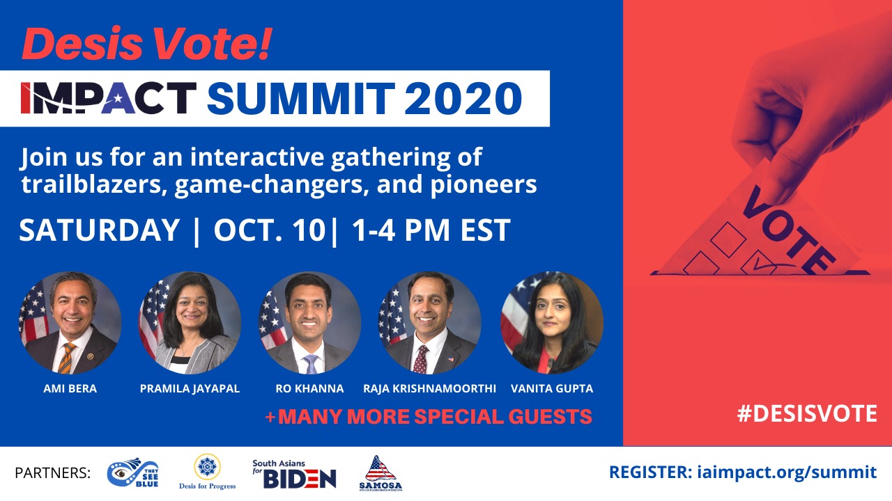 Desis Vote! IMPACT Summit 2020 Desis Vote! IMPACT Summit 2020