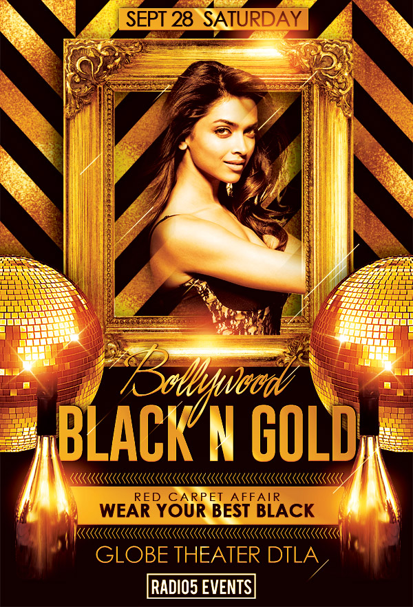 Radio5 Events presents, Bollywood Black n Gold Party w/ Mumbai's DJ Darsh - Wear Your Best Black or Gold @ The Ultra Luxurious Globe Theatre! Red Carpet Affair, Best Dressed Contest and More!