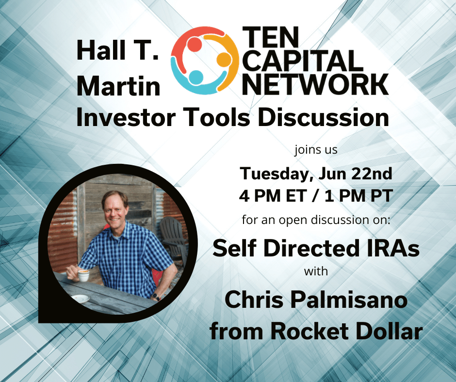 TEN Capital Investor Tools Clubhouse: Self-Directed IRAs with Chris Palmisano of Rocket Dollar