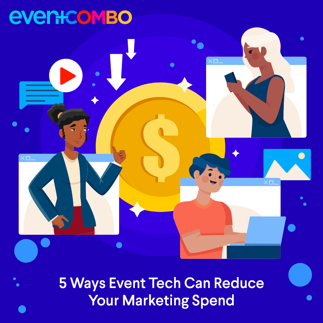 5 Ways Event Tech Can Reduce Your Marketing Spend 