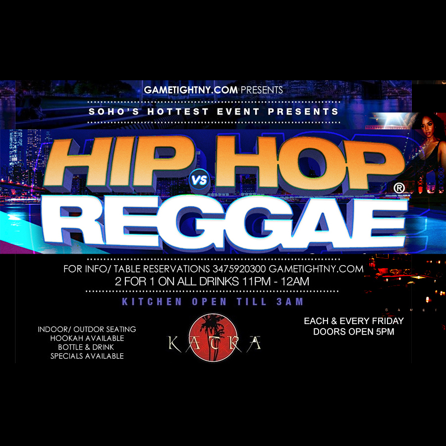 Katra Lounge NYC Hip Hop vs Reggae® Remix Fridays