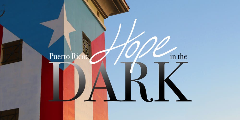 Puerto Rico: Hope in The Dark