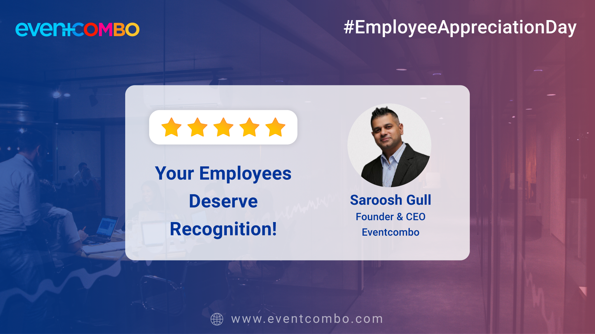 5 Star CEO Saroosh Gull: Your Employees Deserve Recognition!