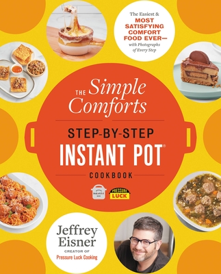 In-Person Event with Jeffrey Eisner/The Simple Comforts Step-By-Step Instant Pot Cookbook