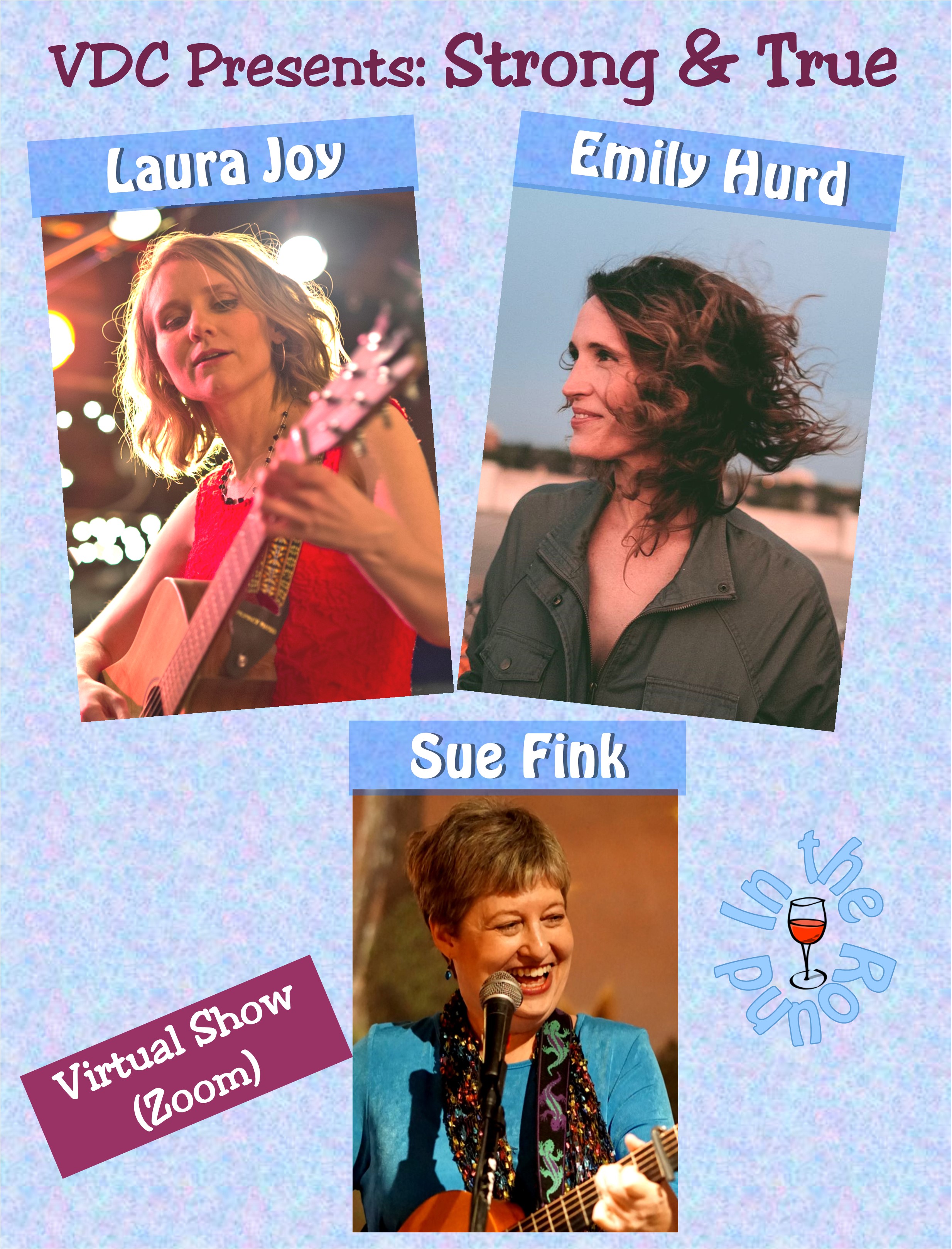 Virtual Dream Café Presents: 
Strong & True:  Laura Joy, Emily Hurd, and Sue Fink In-the-Round