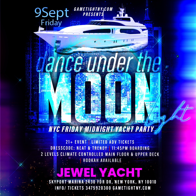 Dance under the Moonlight Jewel Yacht NYC Midnight Yacht Friday Party 2022