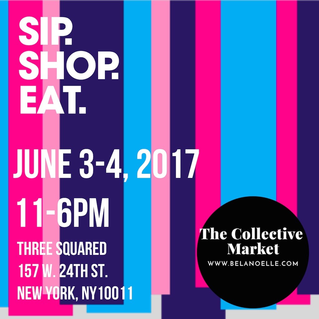 Shop and Sip With Bela Noelle’s Sip, Shop, Eat! Pop-Up Shop Event in NYC this June 3-4 