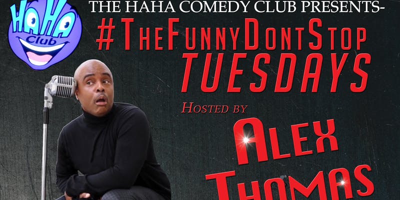 THE FUNNY DON'T STOP TUESDAYS