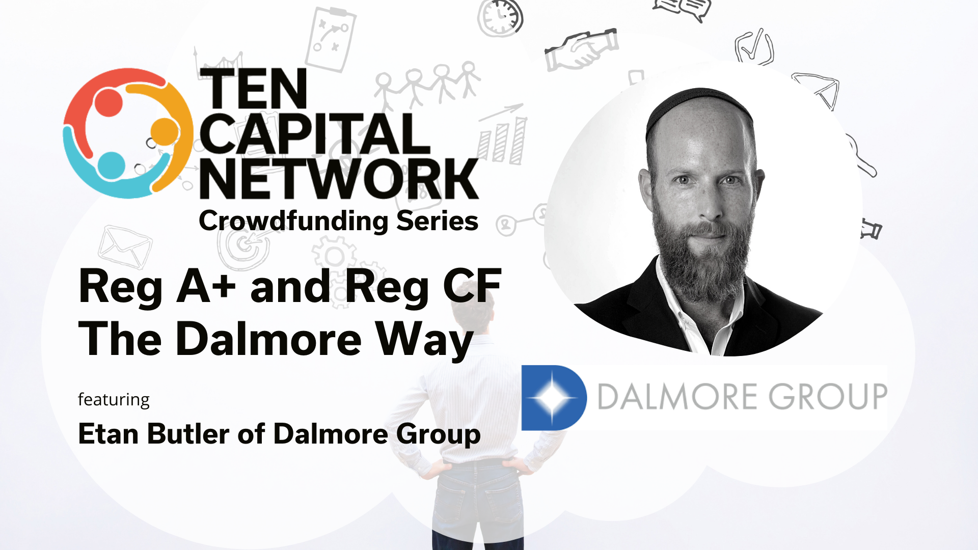 TEN Capital Future of Funding Series: Reg A+ and Reg CF The Dalmore Way