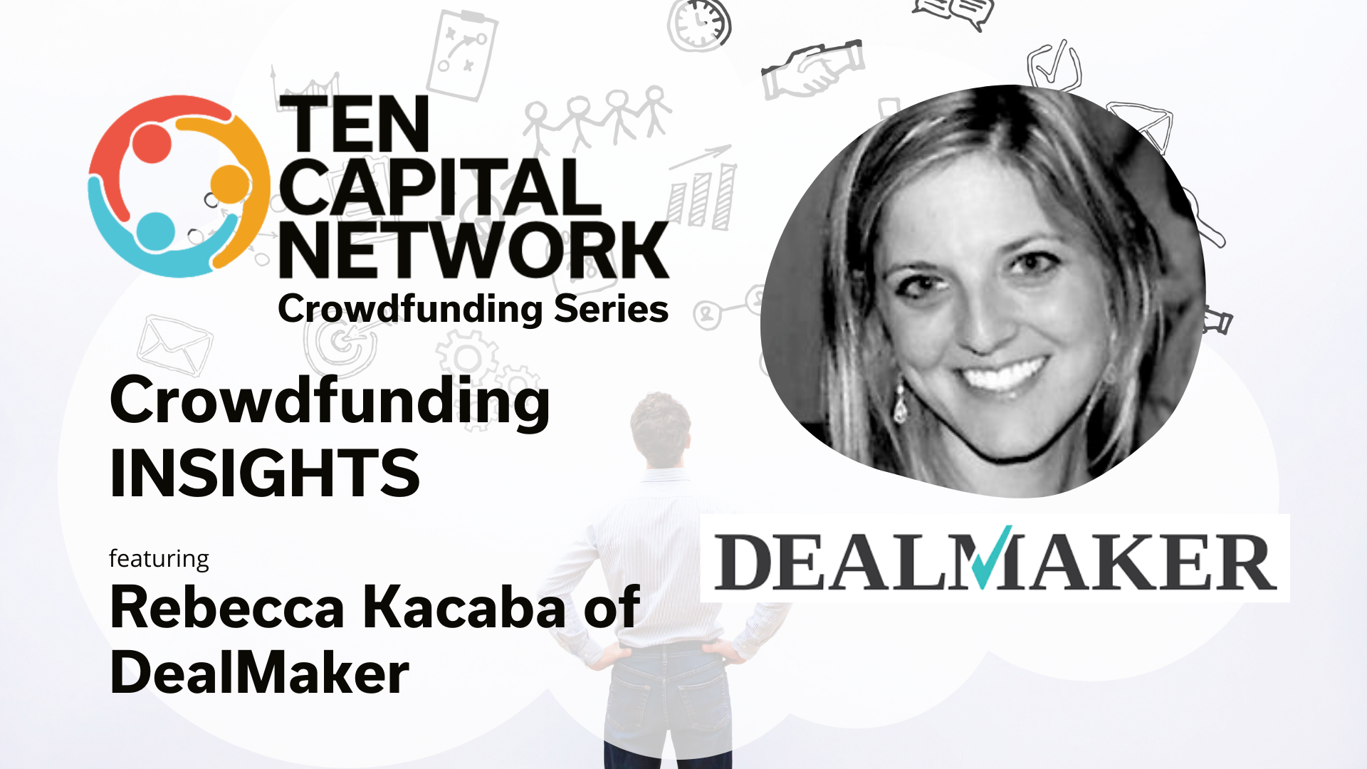 TEN Capital Future of Funding Series: DealMaker Crowdfunding INSIGHTS