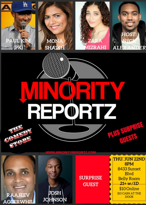 Minority Reportz Featuring the hilarious PAUL KIM PK FROM LAUGH FACTORY, ZARA MIZRAHI FROM WESTSIDE COMEDY THEATER AND MANY MORE....