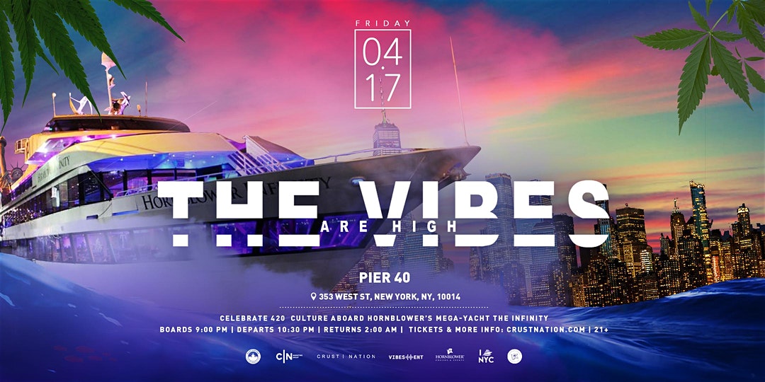 THE VIBES ARE HIGH 4/20 Celebration Yacht Cruise NYC Boat Party Friday