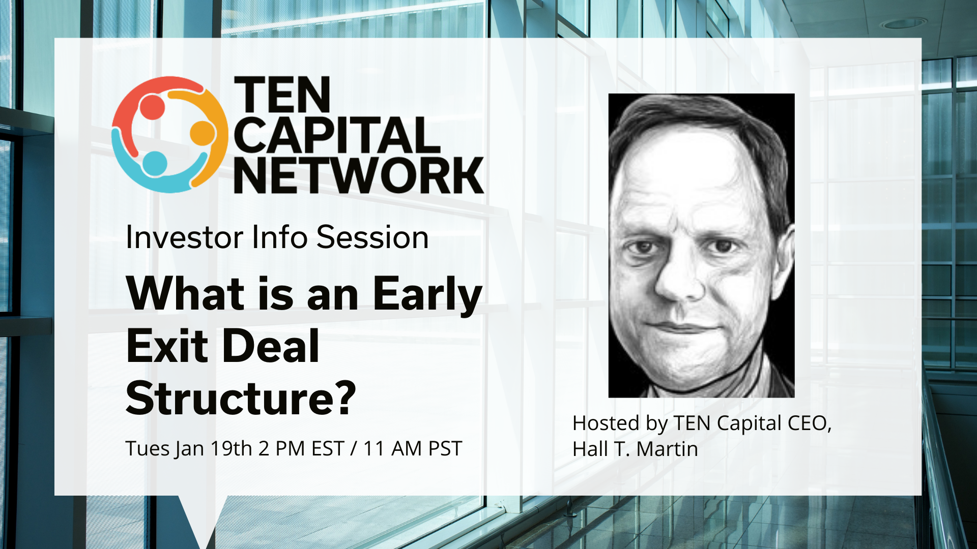 TEN Capital Presents: Investor Info Session - What is an Early Exit Deal Structure?