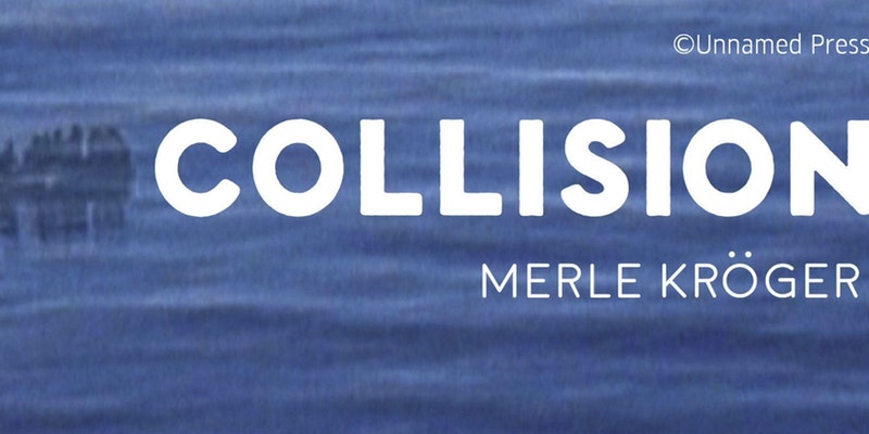 Reading and Discussion: Merle Kröger’s Collision (Havarie)