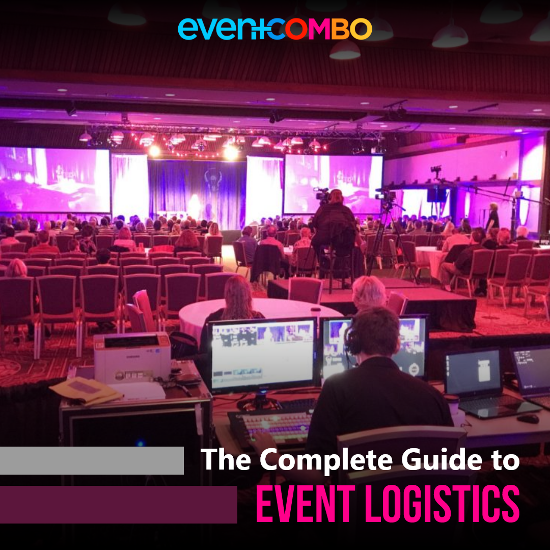 The Complete Guide to Event Logistics - Everything You Need to Know 