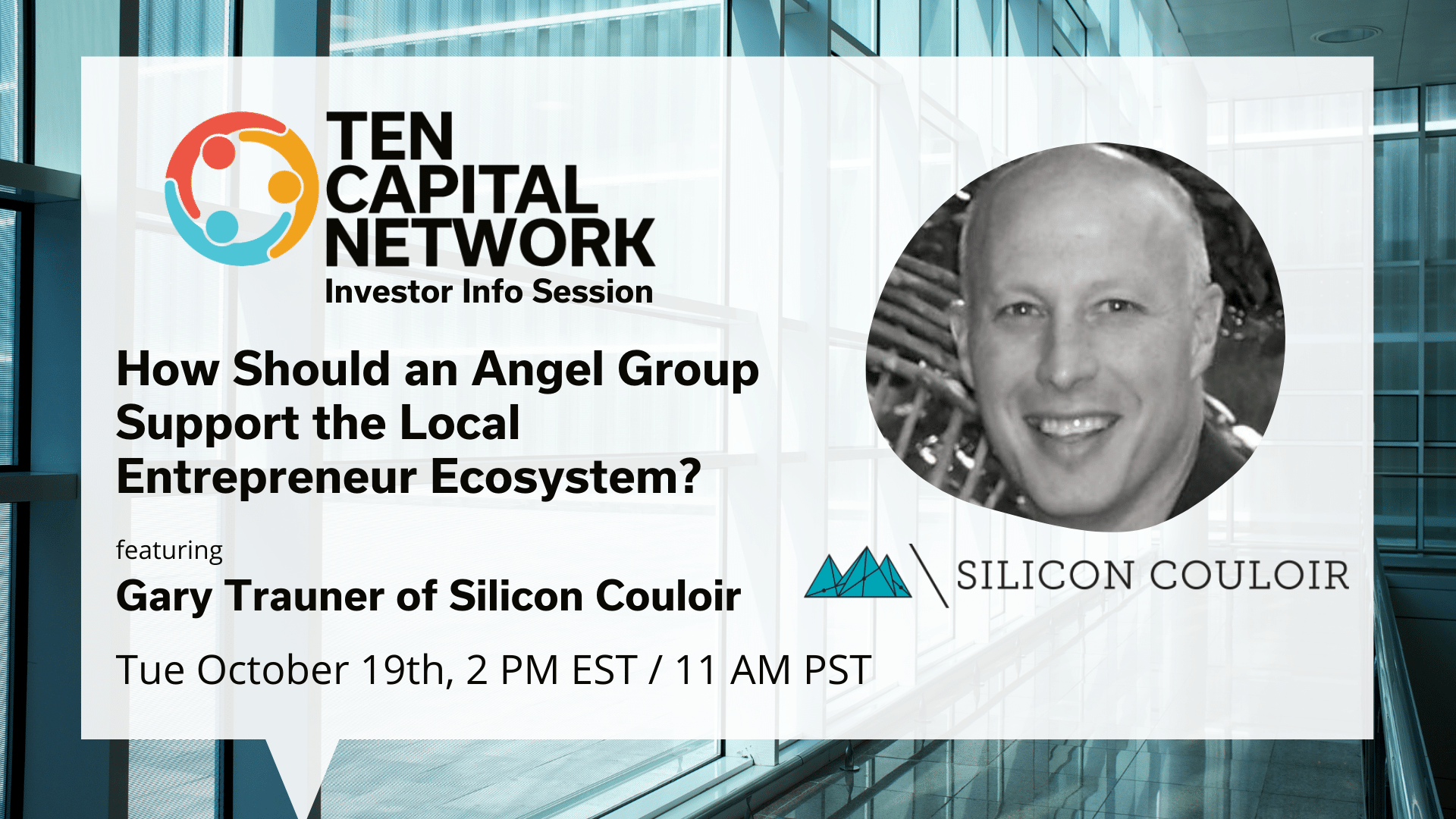 TEN Capital Investor Info Session: How Should an Angel Group Support the Local Entrepreneur Ecosystem? ft. Gary Trauner of Silicon Couloir