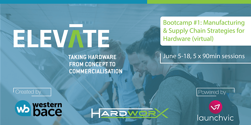 ELEVATE Bootcamp - Manufacturing & Supply Chain Strategies for Hardware