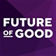 Future Of Good