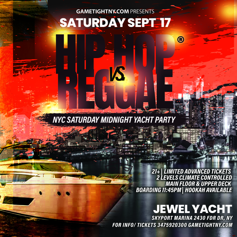 NYC Saturday Midnight Cruise Jewel Yacht Hip Hop vs Reggae® Skyport Marina 2022