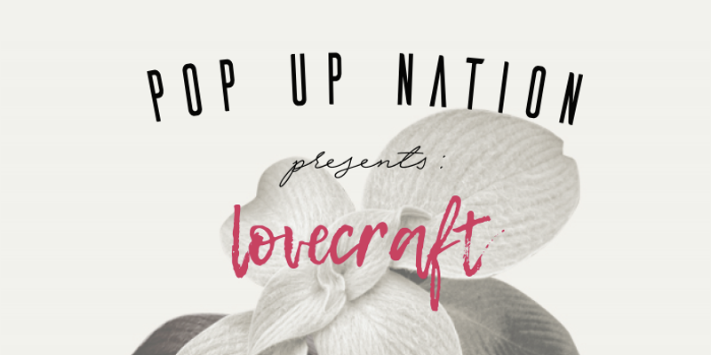 Lovecraft: A Valentine's Day Experience Lovecraft: A Valentine's Day Experience