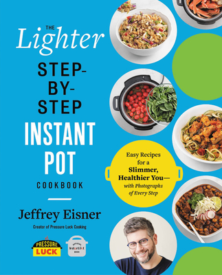 Virtual event with Jeffrey Eisner/Lighter Step by Step Instant Pot Cookbook
