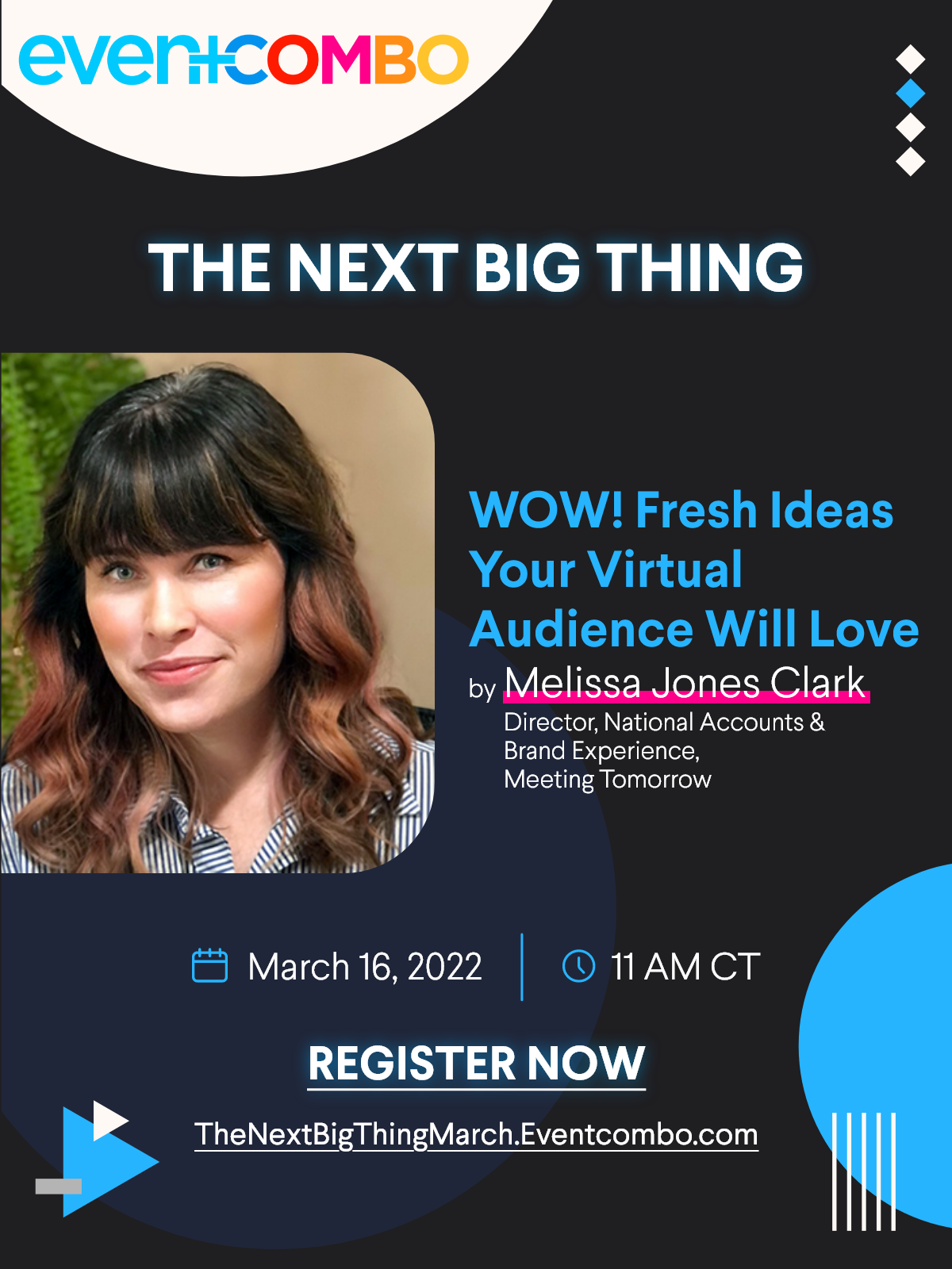 Wow! Fresh Ideas Your Virtual Audience Will Love with Melissa Jones Clark. The Next Big Thing, a Webinar Series by Eventcombo