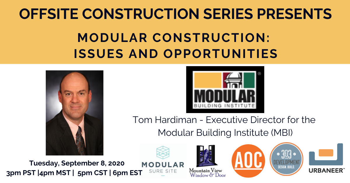 Tom Hardiman with the Modular Building Institute
Modular Construction: Issues and Opportunities,
Offsite Construction Series 