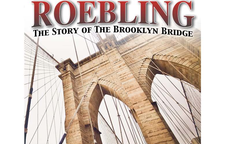 ROEBLING: The Story Of The Brooklyn Bridge